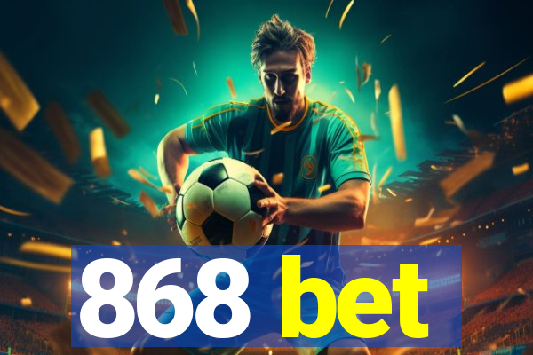 868 bet